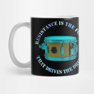 Resistence is the Force that Drives the Drum Mug